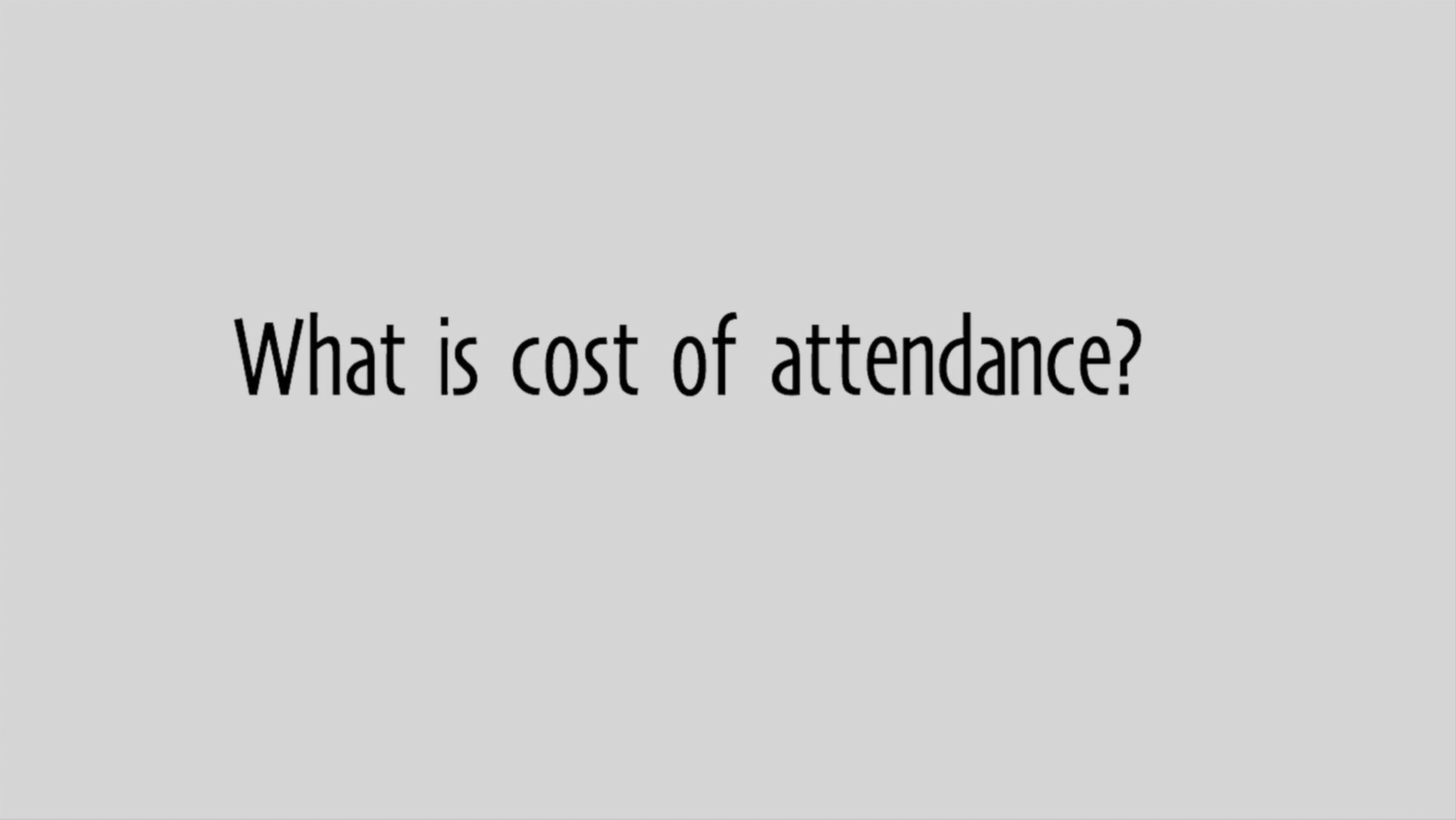 Play 'What is cost of attendance?'